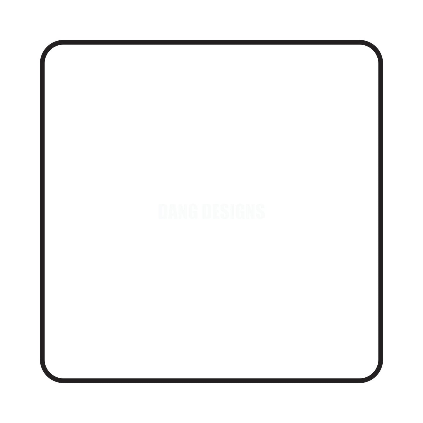 Square with Rounded Corners Acrylic Blank – Dang Designs